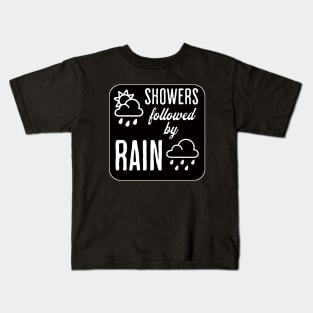 Showers Followed by Rain Kids T-Shirt